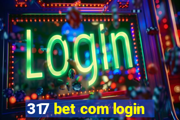 317 bet com login